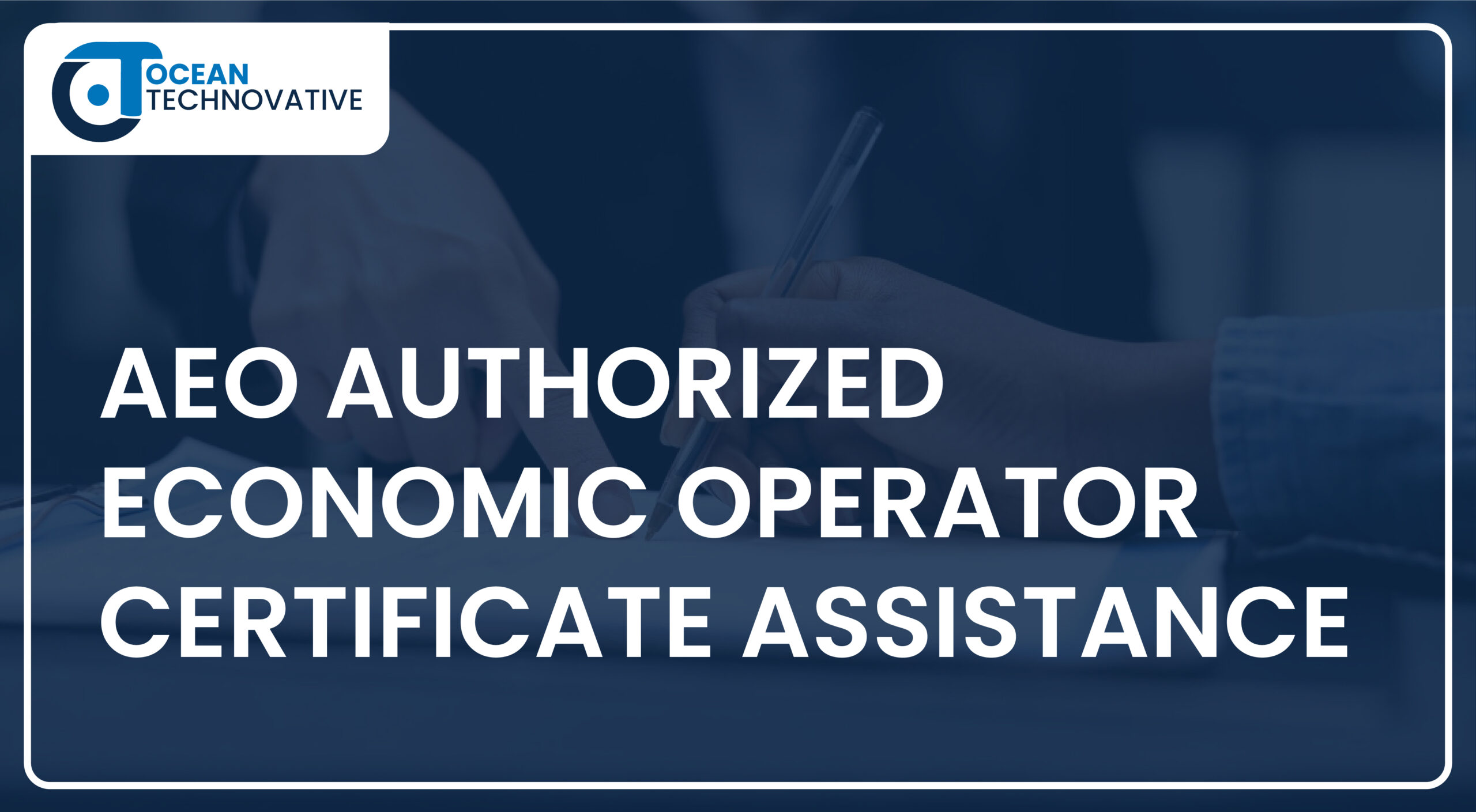 AEO (Authorized Economic Operator) Certificate Assistance